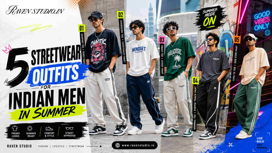 5 Streetwear Outfits for Indian Men in Summer